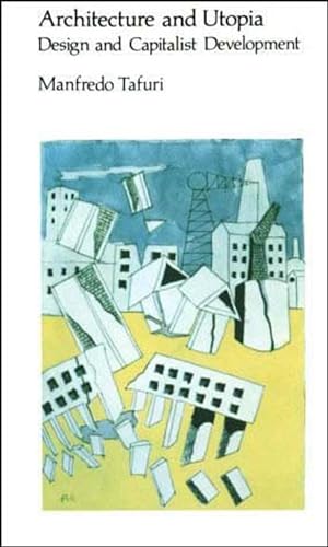 Architecture and Utopia: Design and Capitalist Development (Mit Press)